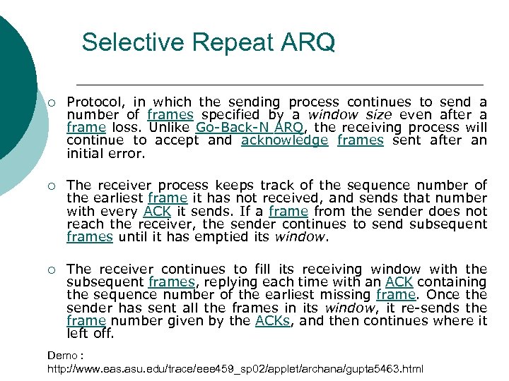Selective Repeat ARQ ¡ Protocol, in which the sending process continues to send a