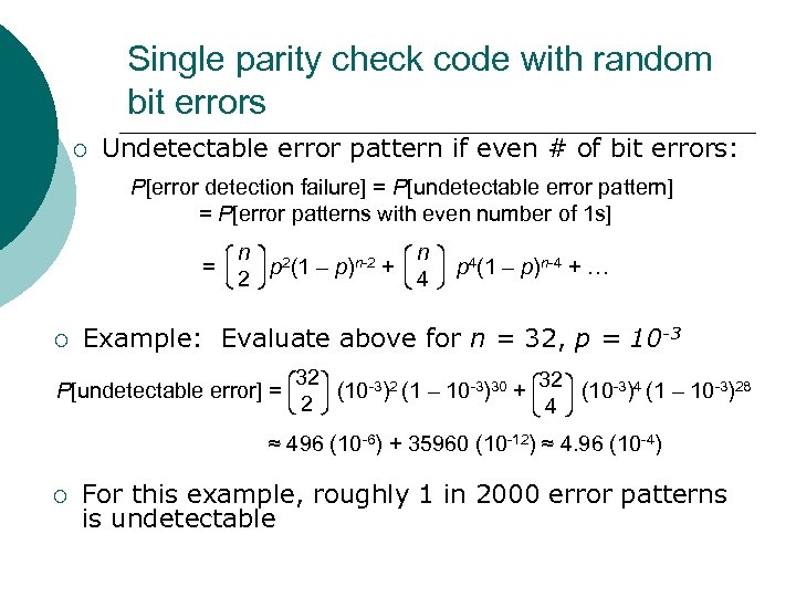 Single parity check code with random bit errors ¡ Undetectable error pattern if even