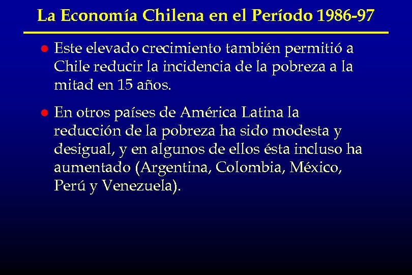 La Economía Chilena en el Período 1986 -97 l Este elevado crecimiento también permitió