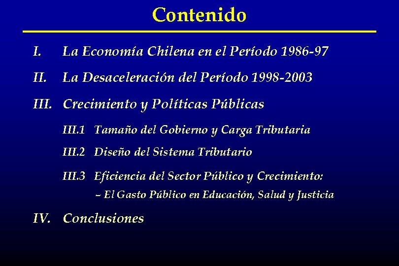 Contenido I. La Economía Chilena en el Período 1986 -97 II. La Desaceleración del