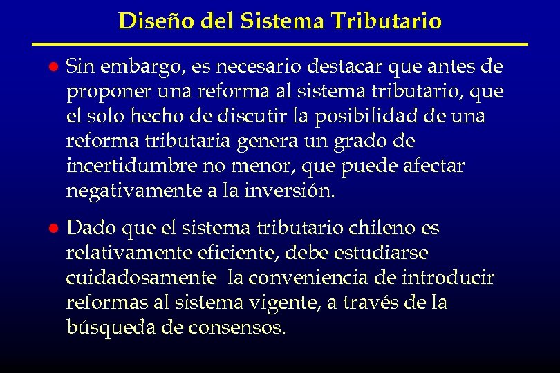 Diseño del Sistema Tributario l Sin embargo, es necesario destacar que antes de proponer