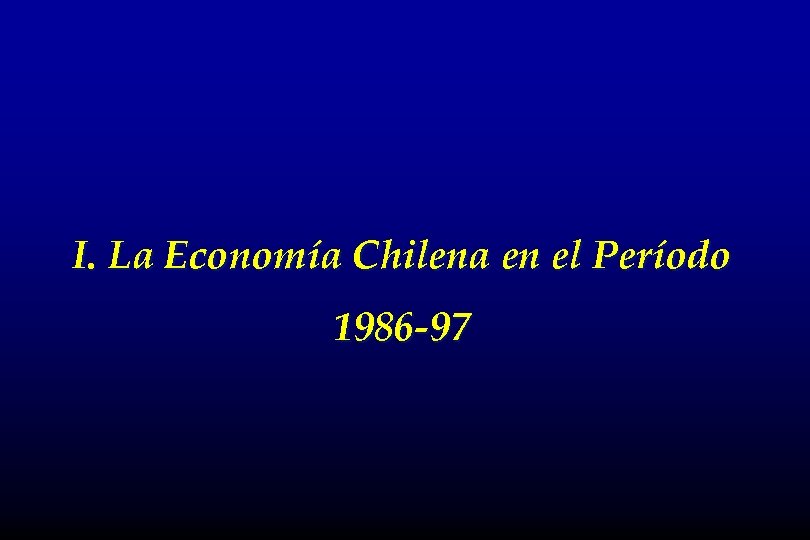 I. La Economía Chilena en el Período 1986 -97 