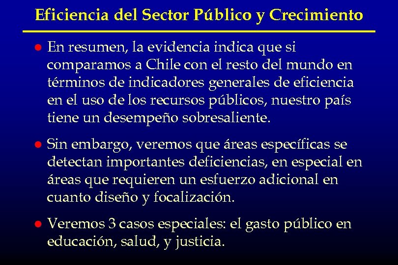 Eficiencia del Sector Público y Crecimiento l En resumen, la evidencia indica que si