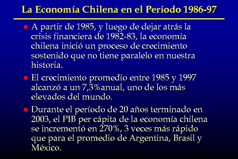 La Economía Chilena en el Período 1986 -97 A partir de 1985, y luego