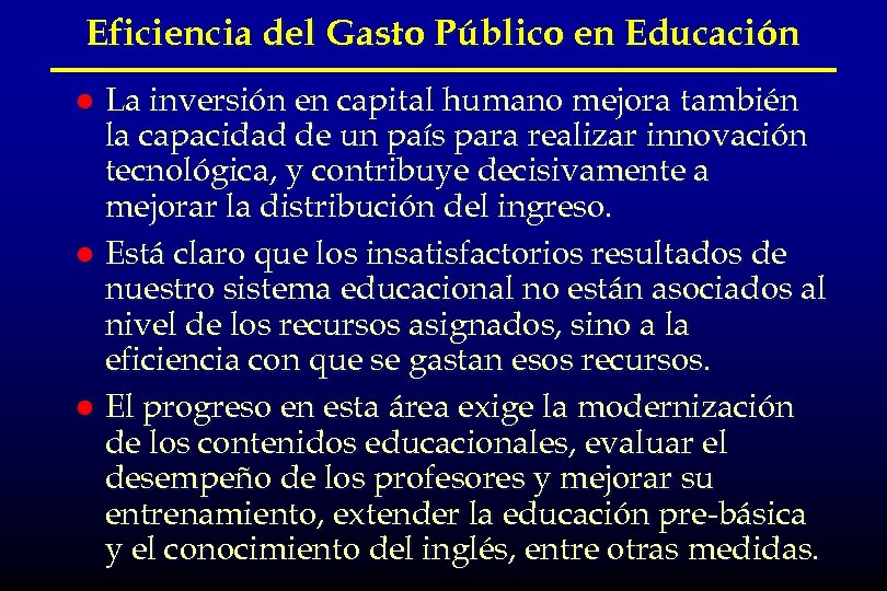 Eficiencia del Gasto Público en Educación La inversión en capital humano mejora también la
