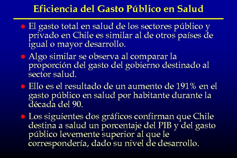 Eficiencia del Gasto Público en Salud El gasto total en salud de los sectores