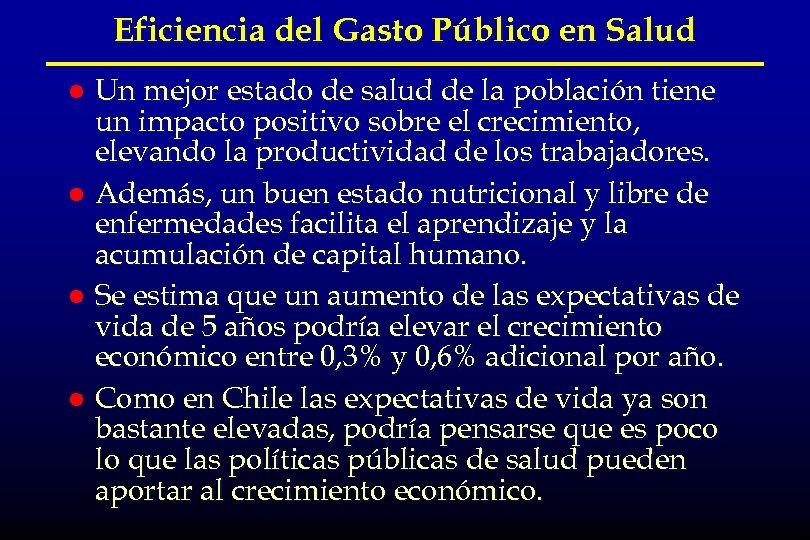 Eficiencia del Gasto Público en Salud Un mejor estado de salud de la población