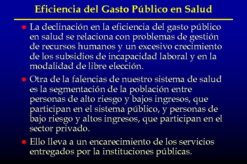 Eficiencia del Gasto Público en Salud La declinación en la eficiencia del gasto público