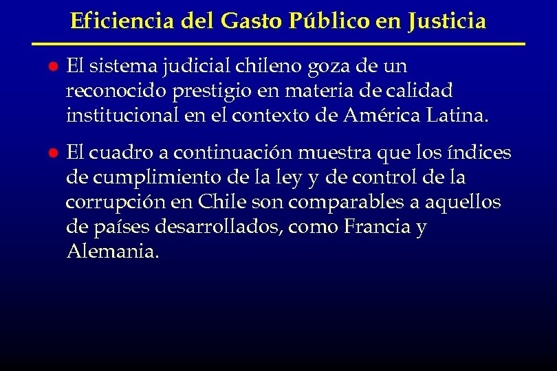 Eficiencia del Gasto Público en Justicia l El sistema judicial chileno goza de un