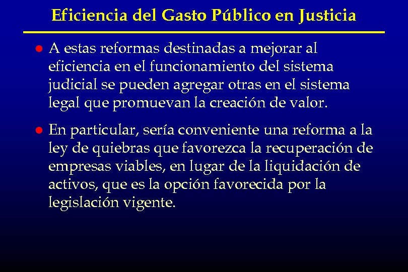 Eficiencia del Gasto Público en Justicia l A estas reformas destinadas a mejorar al