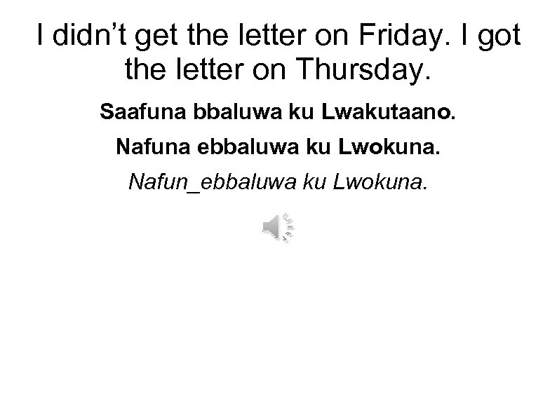 I didn’t get the letter on Friday. I got the letter on Thursday. Saafuna