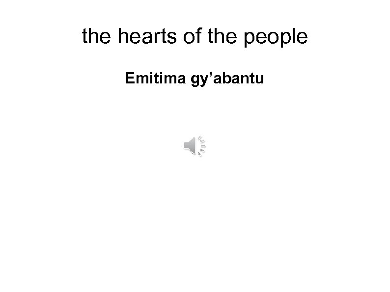 the hearts of the people Emitima gy’abantu 