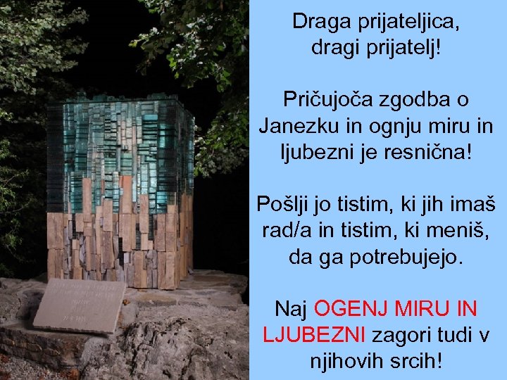 Draga prijateljica, dragi prijatelj! Pričujoča zgodba o Janezku in ognju miru in ljubezni je