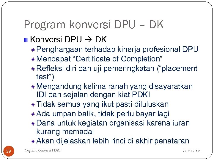 Program konversi DPU – DK Konversi DPU DK Penghargaan terhadap kinerja profesional DPU Mendapat