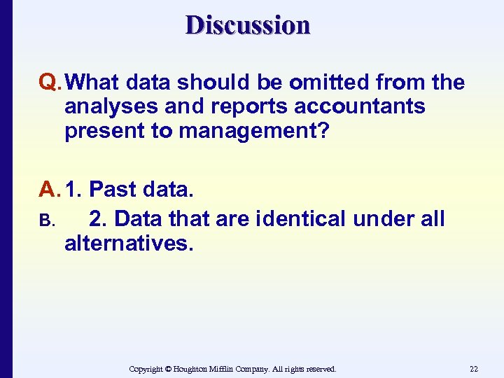 Discussion Q. What data should be omitted from the analyses and reports accountants present