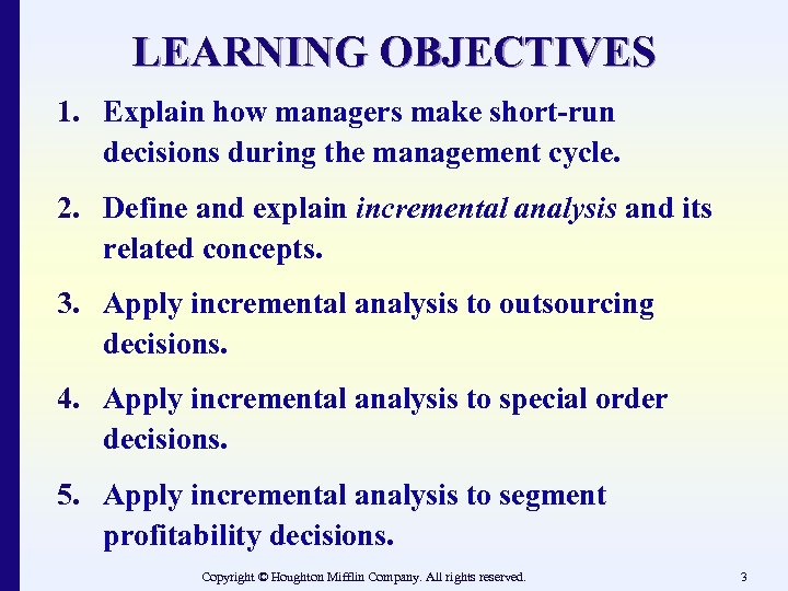 LEARNING OBJECTIVES 1. Explain how managers make short-run decisions during the management cycle. 2.