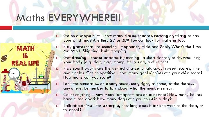 Maths EVERYWHERE!! Go on a shape hunt – how many circles, squares, rectangles, triangles