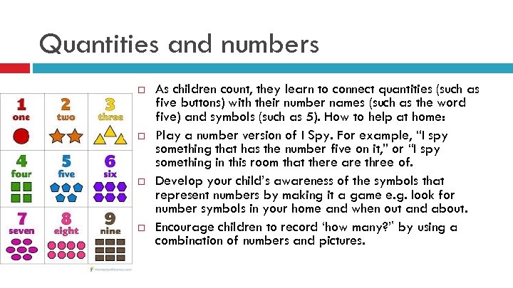 Quantities and numbers As children count, they learn to connect quantities (such as five