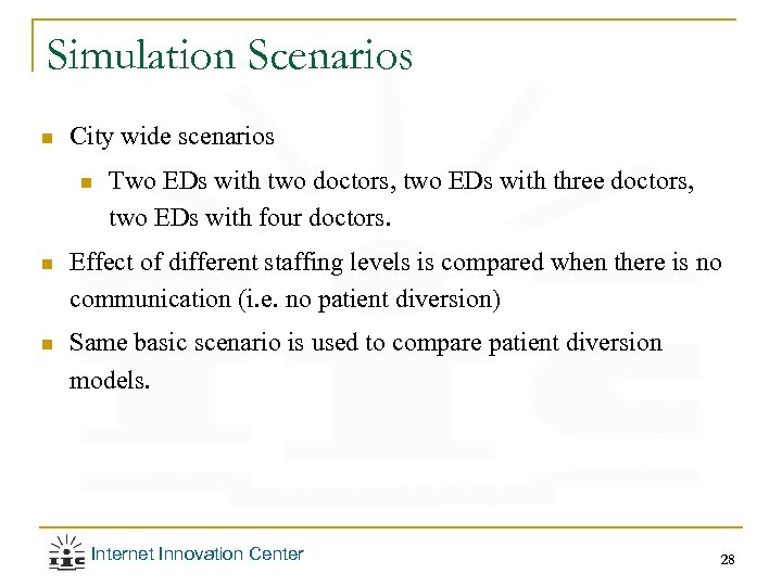 Simulation Scenarios n City wide scenarios n Two EDs with two doctors, two EDs