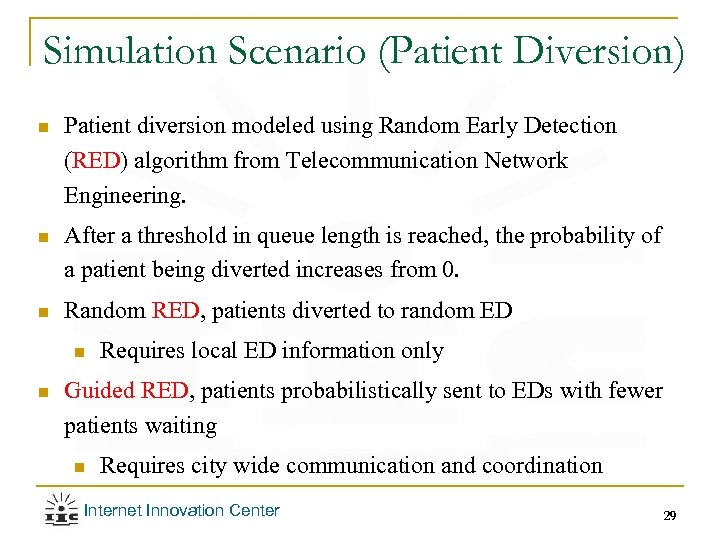 Simulation Scenario (Patient Diversion) n Patient diversion modeled using Random Early Detection (RED) algorithm