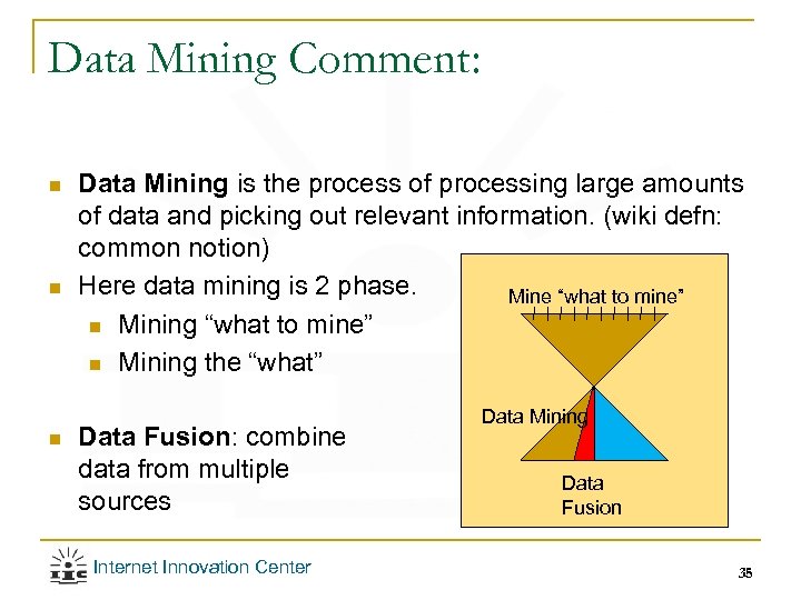 Data Mining Comment: n n n Data Mining is the process of processing large