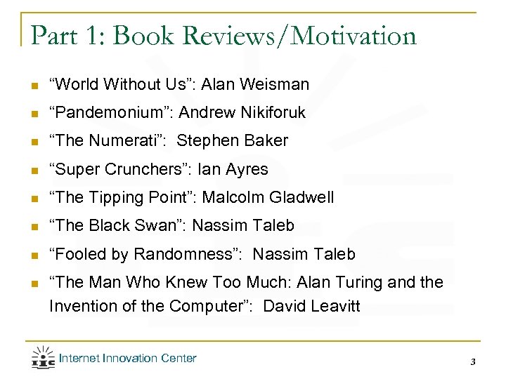 Part 1: Book Reviews/Motivation n “World Without Us”: Alan Weisman n “Pandemonium”: Andrew Nikiforuk