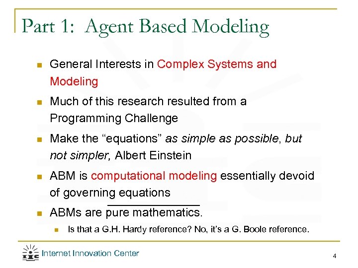 Part 1: Agent Based Modeling n General Interests in Complex Systems and Modeling n