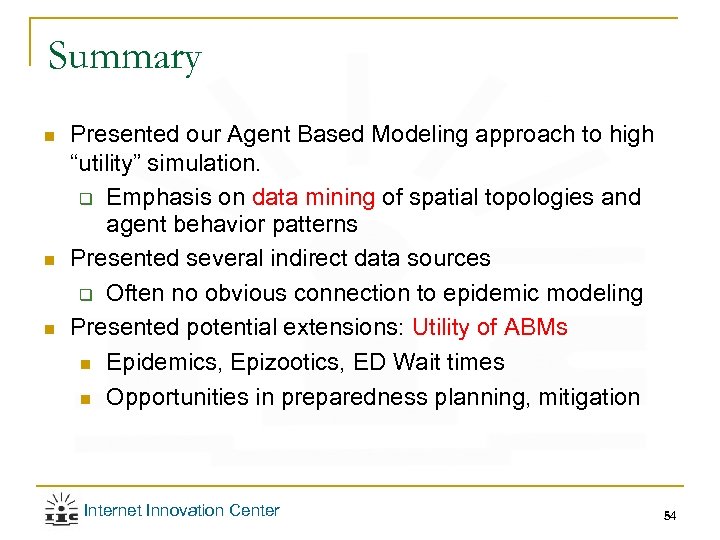 Summary n n n Presented our Agent Based Modeling approach to high “utility” simulation.