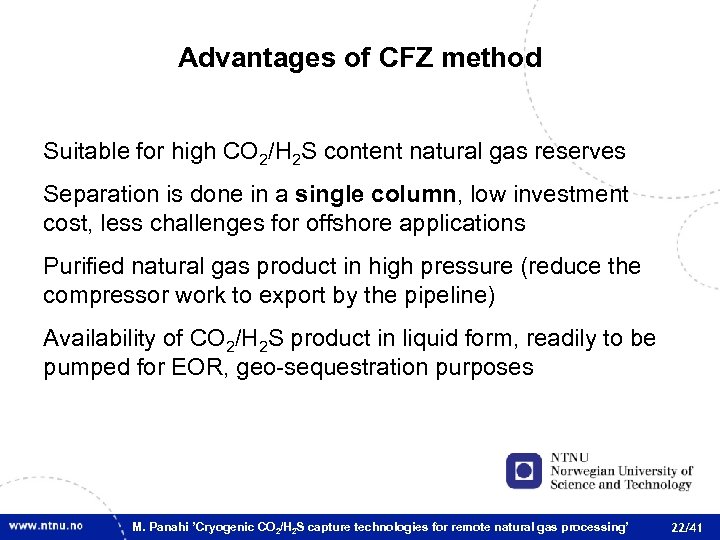 Advantages of CFZ method Suitable for high CO 2/H 2 S content natural gas