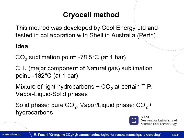 Cryocell method This method was developed by Cool Energy Ltd and tested in collaboration