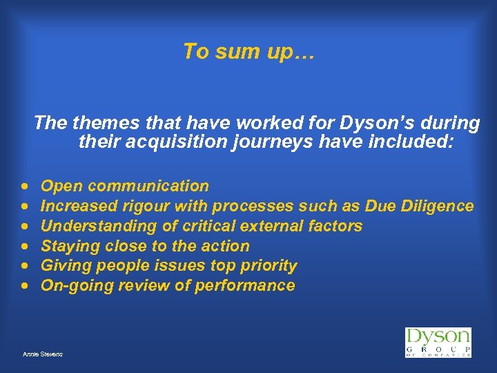 To sum up… The themes that have worked for Dyson’s during their acquisition journeys