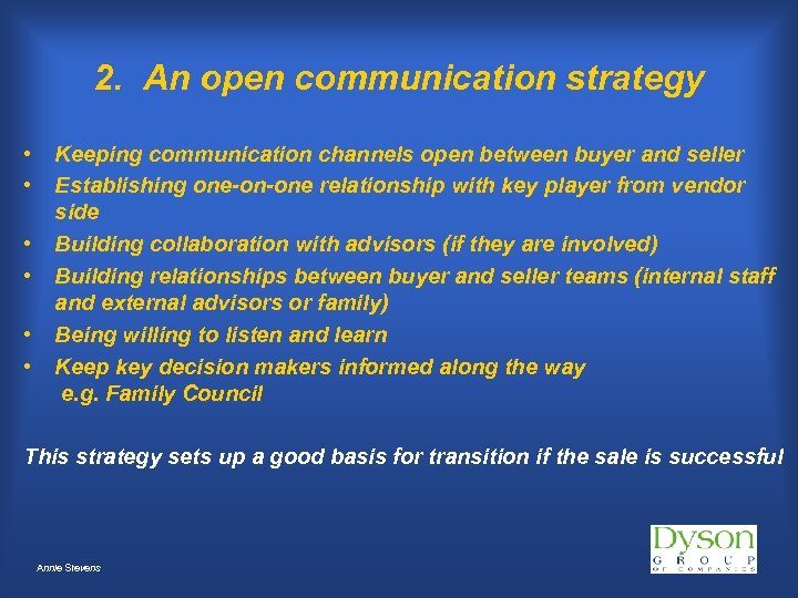 2. An open communication strategy • • • Keeping communication channels open between buyer