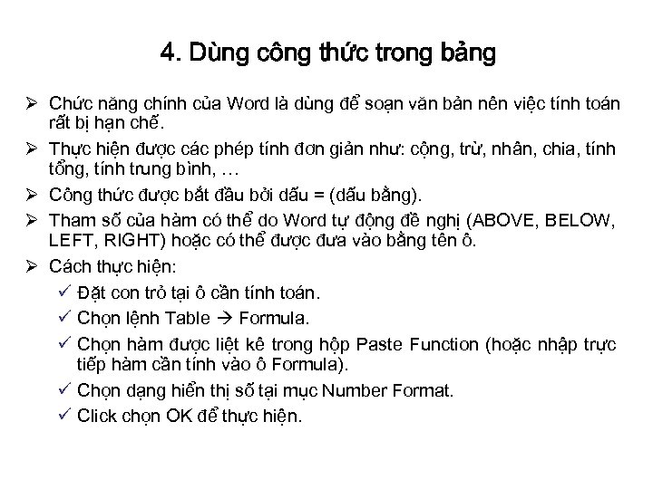 4. Dùng công thức trong bảng Ø Chức năng chính của Word là dùng