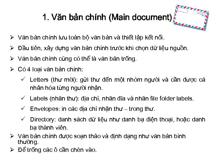 1. Văn bản chính (Main document) Ø Văn bản chính lưu toàn bộ văn