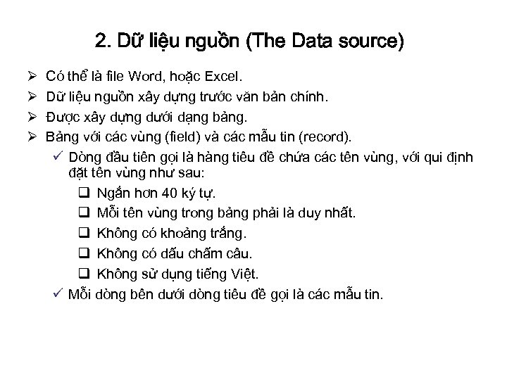 2. Dữ liệu nguồn (The Data source) Ø Ø Có thể là file Word,