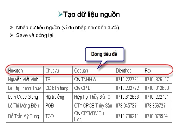 ØTạo dữ liệu nguồn Ø Nhập dữ liệu nguồn (ví dụ nhập như bên