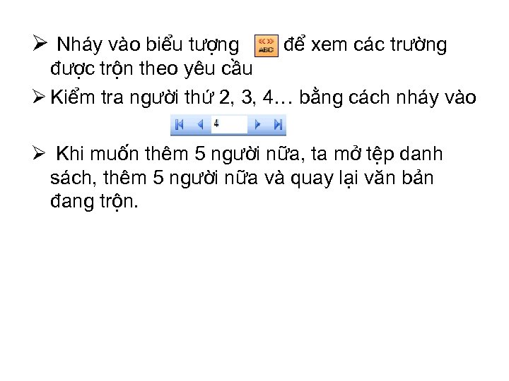 Ø Nháy vào biểu tượng để xem các trường được trộn theo yêu cầu