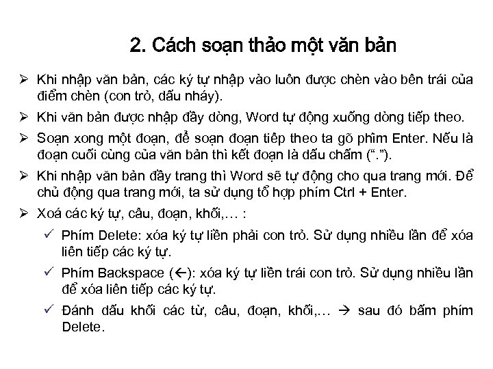 2. Cách soạn thảo một văn bản Ø Khi nhập văn bản, các ký