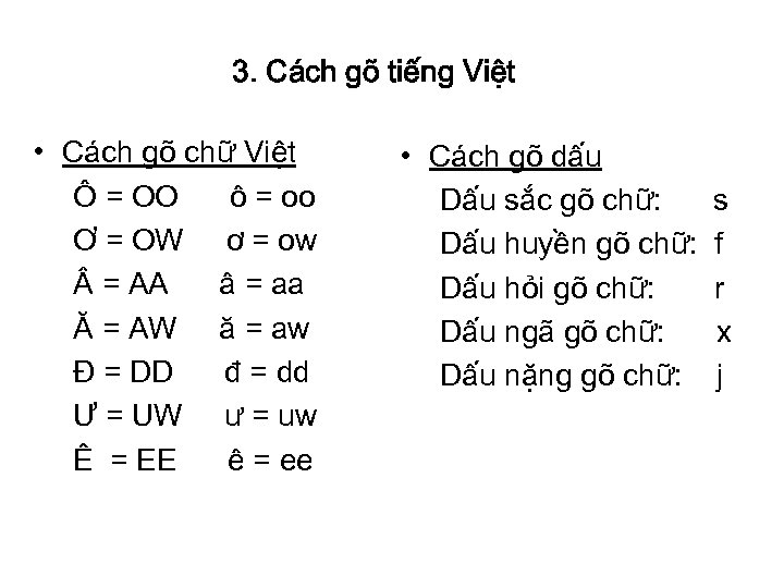 3. Cách gõ tiếng Việt • Cách gõ chữ Việt Ô = OO ô