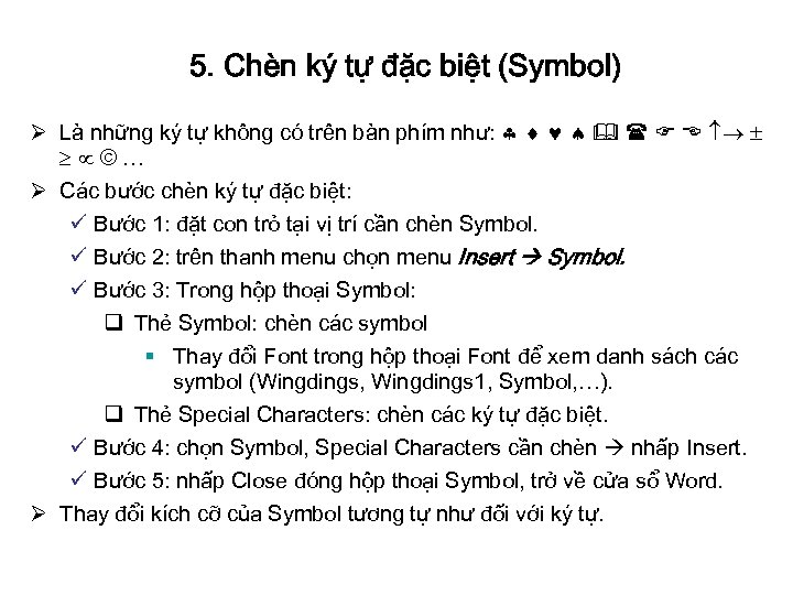 5. Chèn ký tự đặc biệt (Symbol) Ø Là những ký tự không có