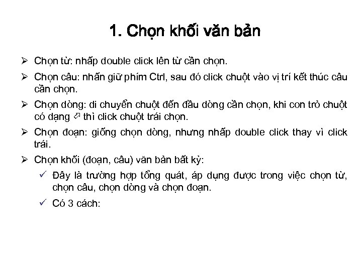 1. Chọn khối văn bản Ø Chọn từ: nhấp double click lên từ cần