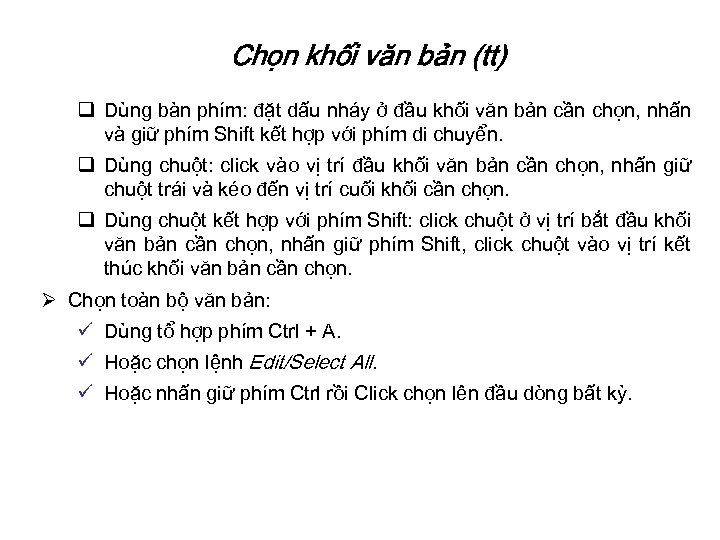 Chọn khối văn bản (tt) q Dùng bàn phím: đặt dấu nháy ở đầu