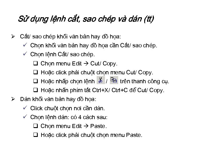 Sử dụng lệnh cắt, sao chép và dán (tt) Ø Cắt/ sao chép khối