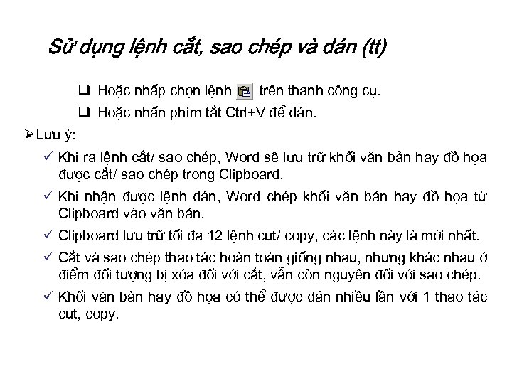 Sử dụng lệnh cắt, sao chép và dán (tt) q Hoặc nhấp chọn lệnh