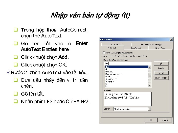 Nhập văn bản tự động (tt) q Trong hộp thoại Auto. Correct, chọn thẻ