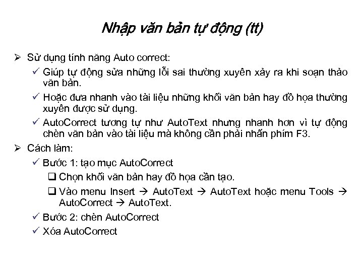 Nhập văn bản tự động (tt) Ø Sử dụng tính năng Auto correct: ü