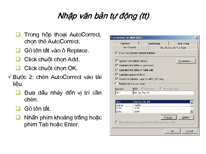 Nhập văn bản tự động (tt) q Trong hộp thoại Auto. Correct, chọn thẻ