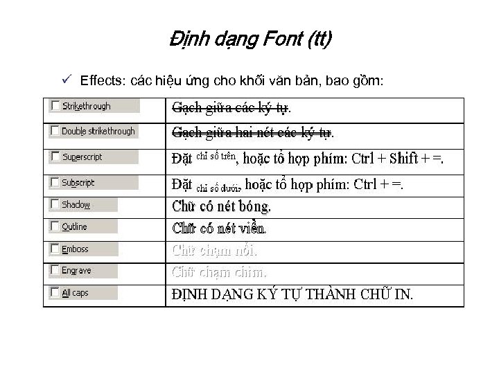 Định dạng Font (tt) ü Effects: các hiệu ứng cho khối văn bản, bao