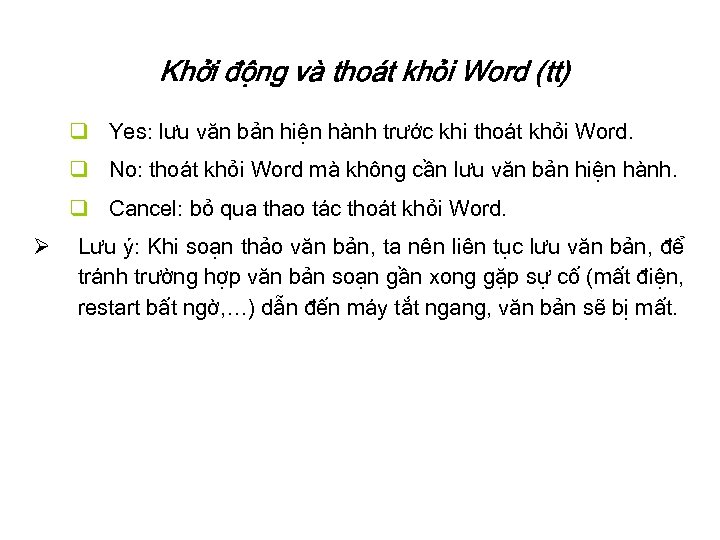 Khởi động và thoát khỏi Word (tt) q Yes: lưu văn bản hiện hành