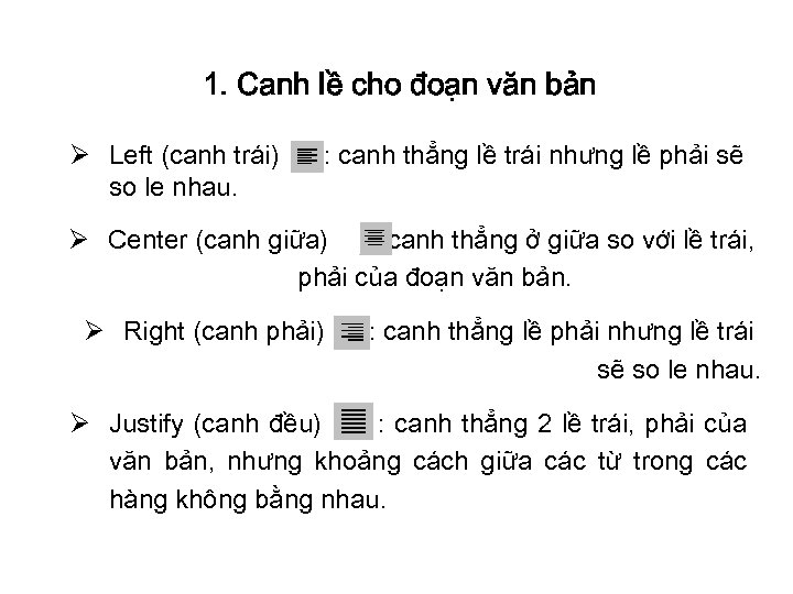 1. Canh lề cho đoạn văn bản Ø Left (canh trái) so le nhau.